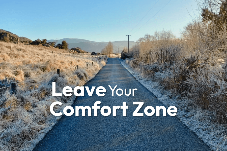 Leave Your Comfort Zone | Find True Comfort